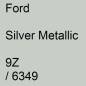 Preview: Ford, Silver Metallic, 9Z / 6349.